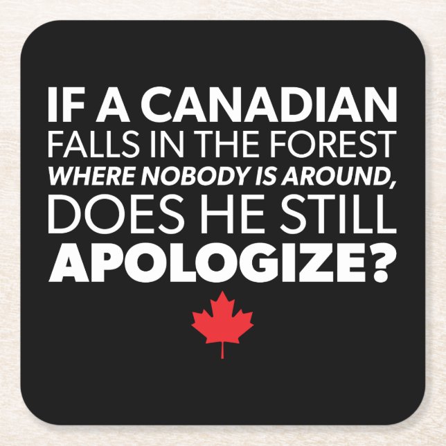 Canada, Canadian Humour - Apologize - Funny Novelt Square Paper Coaster (Front)