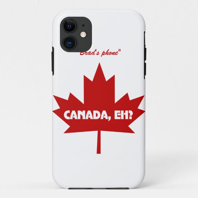 Canada Eh ? iPhone case - Customizable (Back)