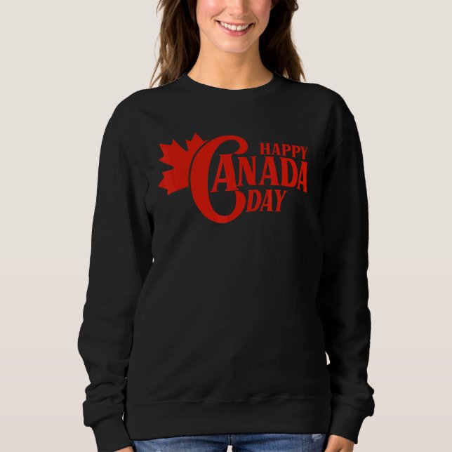 Canada Flag Day Maple Leaf Canadian Happy Canada D Sweatshirt (Front)
