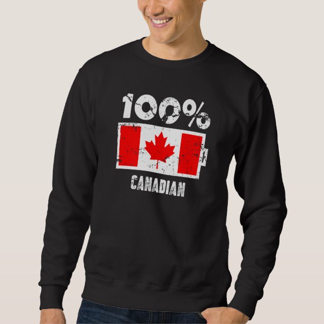 Canada Flag Support  100 Canadian Battery Power Pr Sweatshirt (Front)