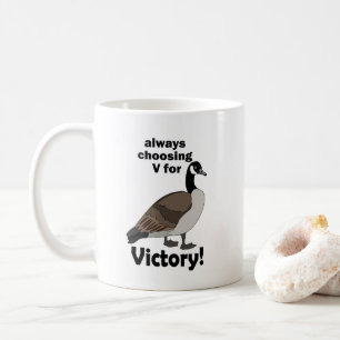 Canada Goose Bird Always Choosing V For Victory Coffee Mug