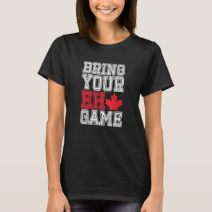 Canada Hockey Bring Your Eh Game Canadian 3 T-Shirt