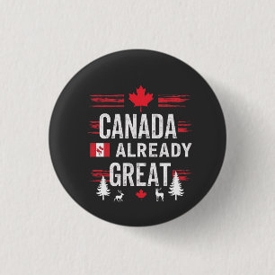 Canada is already great Anti MAGA Anti-Trump 1 Inch Round Button