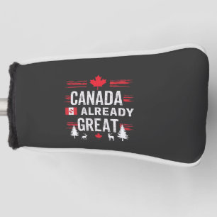 Canada is already great Anti MAGA Anti-Trump Golf Head Cover
