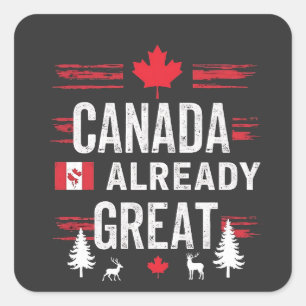 Canada is already great Anti MAGA Anti-Trump Square Sticker