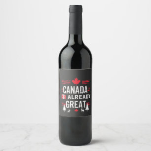 Canada is already great Anti MAGA Anti-Trump Wine Label