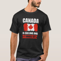 Canada Is Calling And I Moose Go Canadian Elk