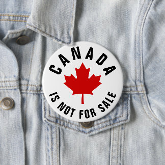 Canada Is Not For Sale 4 Inch Round Button