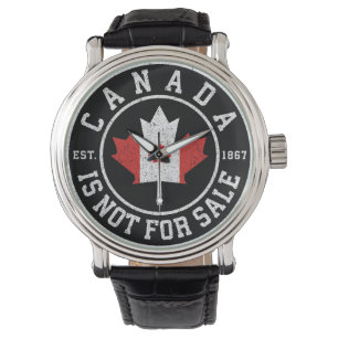 Canada is Not For Sale EST. 1867 Proud Canadian Watch
