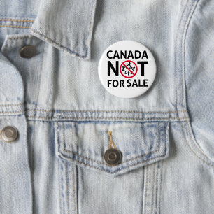 CANADA is not for Sale Freedom Canadian Oh 2 Inch Round Button