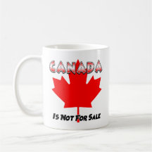 Canada Is Not For Sale Mug