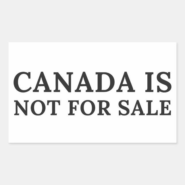 Canada Is Not For Sale - Political Message Sticker (Front)
