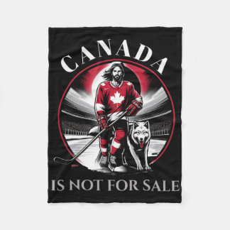 Canada Is Not For Sale, Proud To Be Canadian, Cana Fleece Blanket