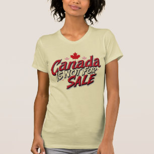 Canada Is Not For Sale - Stand for Sovereignty T-Shirt