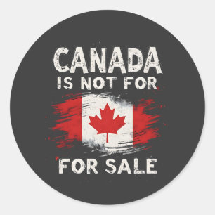 Canada Is not For Sale Trump President Classic Round Sticker