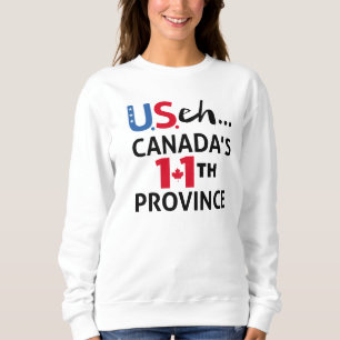 CANADA is not for Sale USA 11th Province Freedom   Sweatshirt
