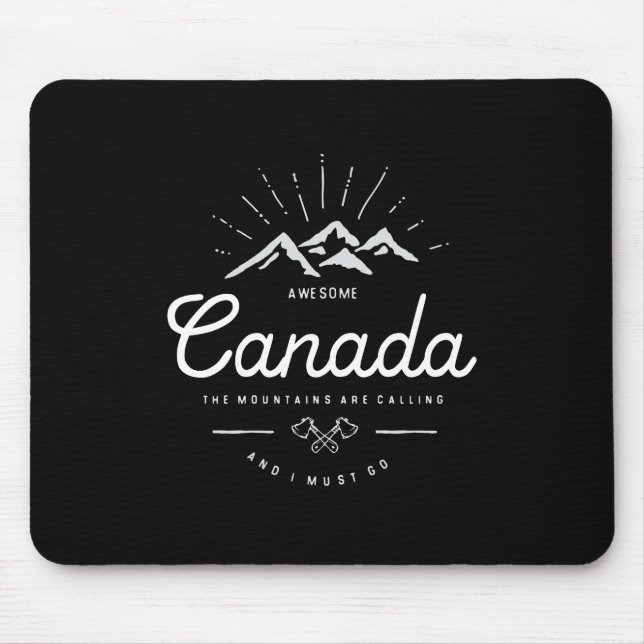 Canada Mountains are Calling I Must Go Mono Dark Mouse Pad (Front)