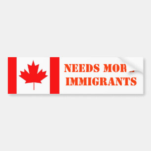 Canada needs more immigrants bumper sticker