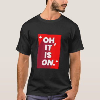 Canada : "Oh, c'est ON" T-shirt