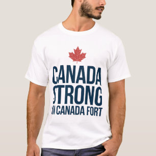 Canada Strong Un Canada Fort T-Shirt