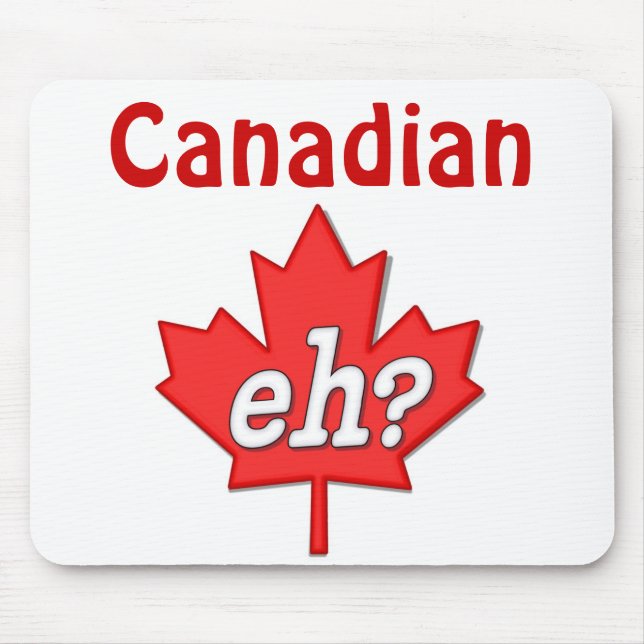 Canadian Eh? - Customize Mouse Pad (Front)