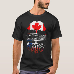 Canadian Grown with Chile Roots   Chilean Design T-Shirt