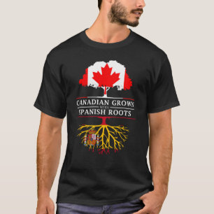 Canadian Grown with Spanish Roots   Spain Design T-Shirt