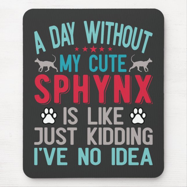 Canadian Hairless Sphynx Cat Owner Funny Saying Mouse Pad (Front)