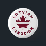 Canadian Latvian Roots 1 Inch Round Button<br><div class="desc">Canadian Latvian Roots for Your family who originaly from Latvian It can be also given for your Latvian  friend.</div>