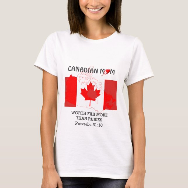 CANADIAN MUM Worth More Than Rubies PROVERBS 31 T-Shirt (Front)