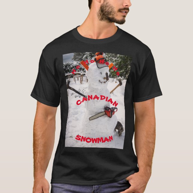 Canadian Snowman - A true Canadian Lumberjack T-Shirt (Front)