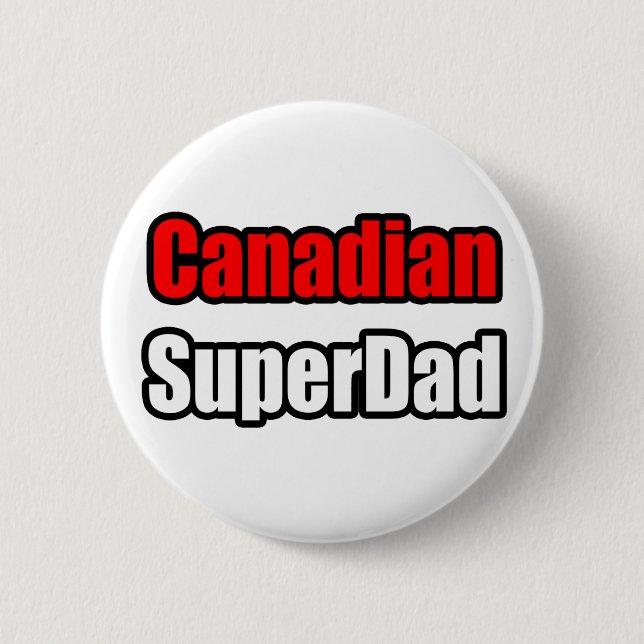 Canadian SuperDad 2 Inch Round Button (Front)