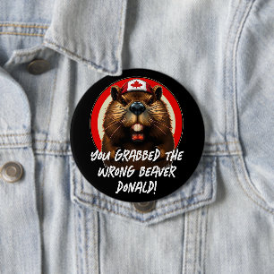 Canadian "Wrong Beaver  Donald" Trump 4 Inch Round Button