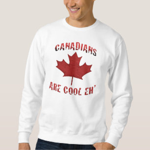 Canadians Are Cool Eh Canada Sweatshirt