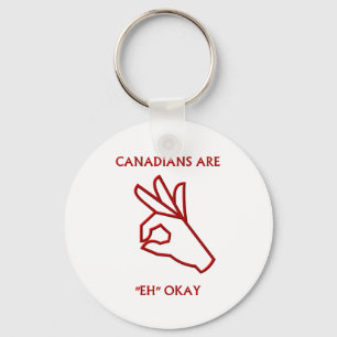 "Canadians are "eh" okay" Keychain