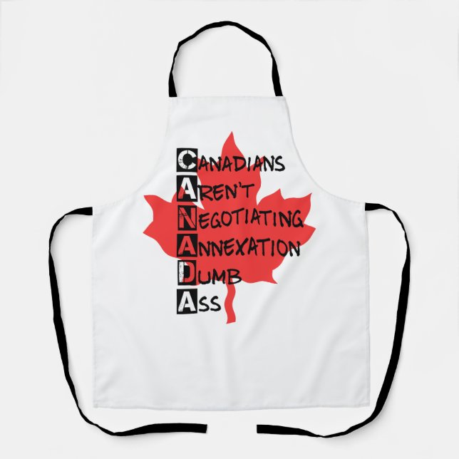Canadians Aren't Negotiating Annexation Apron (Front)