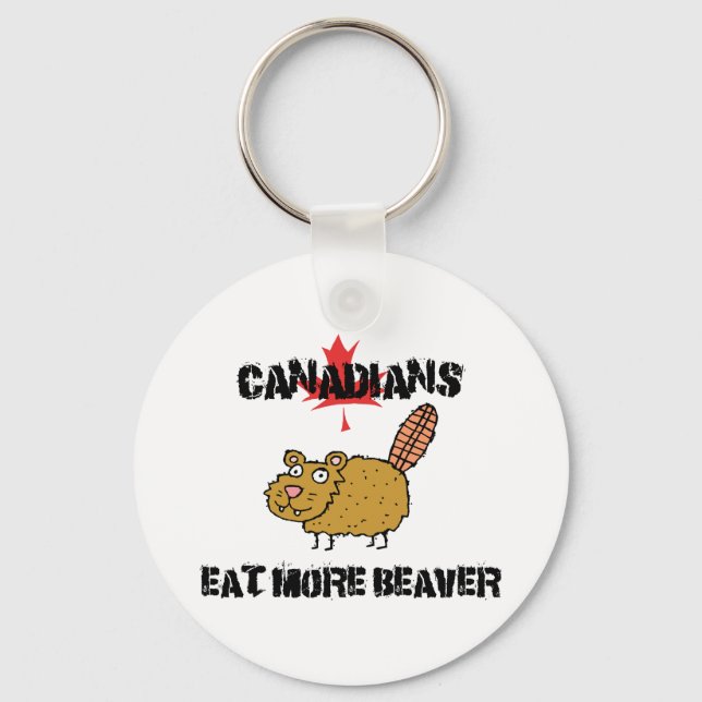 Canadians Eat More Beaver Keychain (Front)