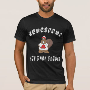 Canadians Eat More Beaver T-Shirt
