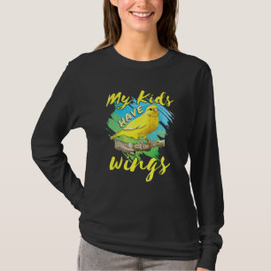 Canary Pet Bird Finch Mom Dad My Kids Have Wings T-Shirt