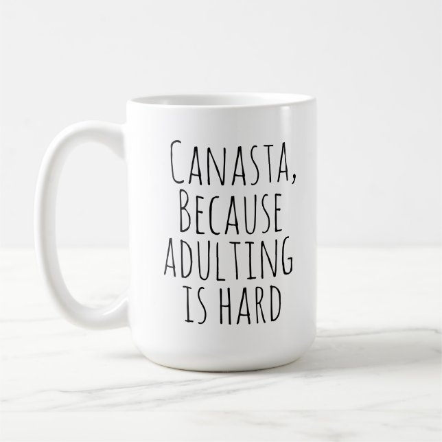 Canasta, because adulting is hard || Funny canasta Coffee Mug (Left)
