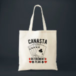 Canasta is my retirement plan tote bag<br><div class="desc">Canasta is my retirement plan is funny design fitting for everybody who loves canasta. It can also be given as a Birthday or Christmas gift to your best friend or relative who also loves canasta. Design is also fitting in time for mothers day or fathers day.</div>