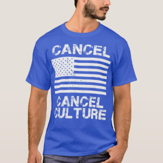 Cancel Cancel Culture 1 T-Shirt