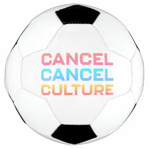 Cancel Cancel Culture Meme Custom Background Colou Soccer Ball