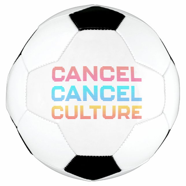 Cancel Cancel Culture Meme Custom Background Colou Soccer Ball (Front)