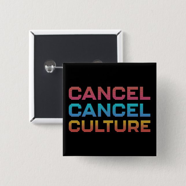 Cancel Cancel Culture Meme Opinion Custom Colour 2 Inch Square Button (Front & Back)