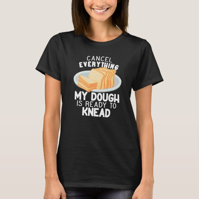 Cancel Everything baking cute for women funny Brea T-Shirt (Front)