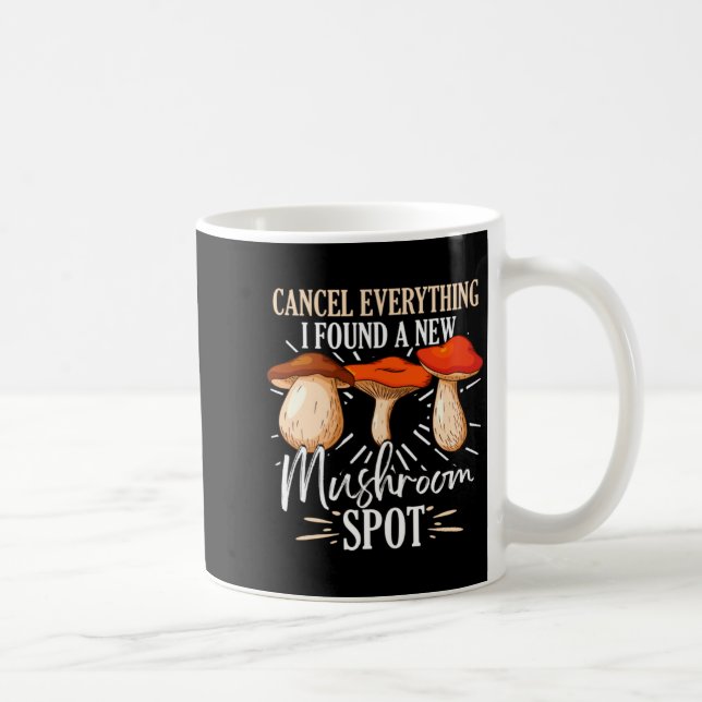 Cancel Everything I Found A New Mushroom St Fora  Coffee Mug (Right)