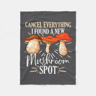 Cancel Everything I Found A New Mushroom St Fora Fleece Blanket