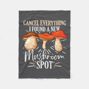 Cancel Everything I Found A New Mushroom St Fora _ Fleece Blanket