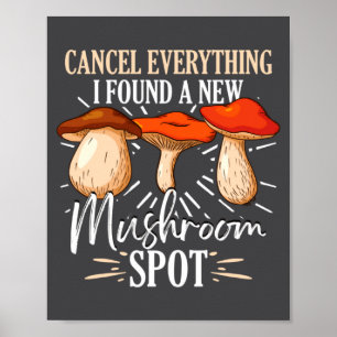 Cancel Everything I Found A New Mushroom St Fora Poster